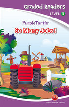 Load image into Gallery viewer, Purple Turtle - So many Jobs ! (Graded Readers Level 1)
